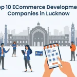 Top 10 ECommerce Development Companies in Chennai