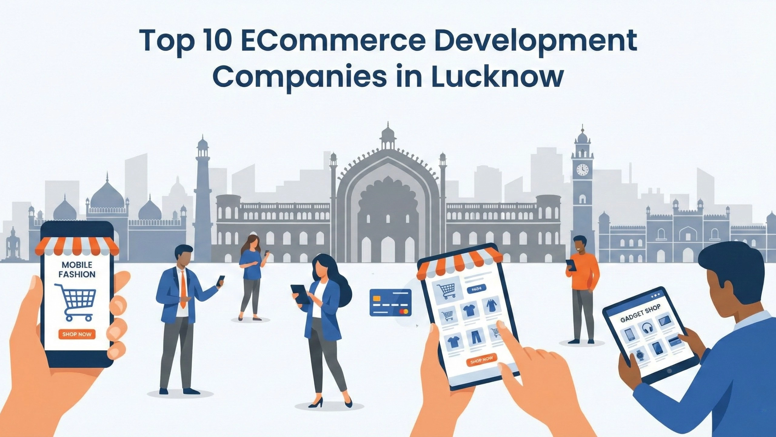 Graphic showing diverse people holding smartphones and tablets with online shopping interfaces. In the background is a silhouette of famous Lucknow landmarks like the Rumi Darwaza and Husainabad Clock Tower.