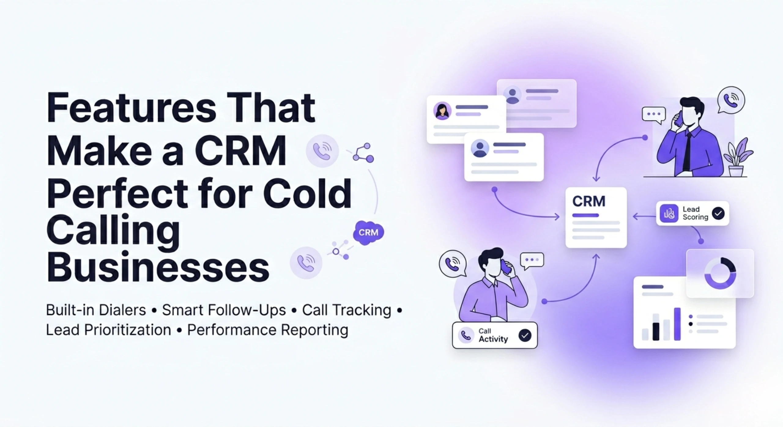 Modern SaaS illustration showing CRM software for cold calling businesses with dialer integration, lead management, call tracking, follow-up reminders, analytics dashboards, and sales productivity features.